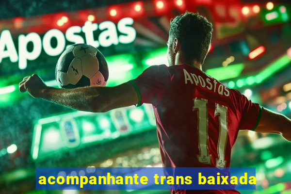 acompanhante trans baixada